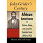 John Grider's Century: African Americans in Solano, Napa, and Sonoma Counties from 1845 to 1925 - Hardcover