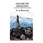 Antarctic Penguins: A Study of Their Social Habits - Hardcover