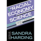 The Racial Economy of Science: Toward a Democratic Future - Paperback