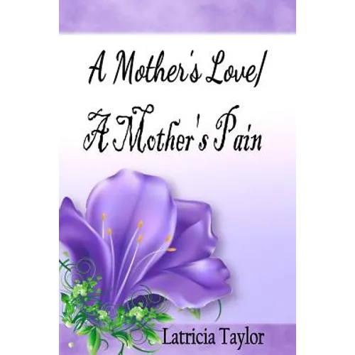 A Mother's Love / A Mother's Pain - Paperback