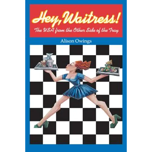 Hey, Waitress!: The USA from the Other Side of the Tray - Paperback