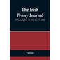The Irish Penny Journal, (Volume I) No. 16, October 17, 1840 - Paperback