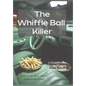 The Whiffle Ball Killer: Including the new chapter Down to the Water - Hardcover