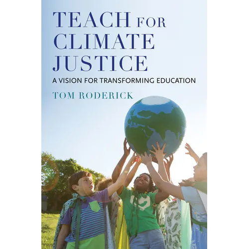 Teach for Climate Justice: A Vision for Transforming Education - Paperback