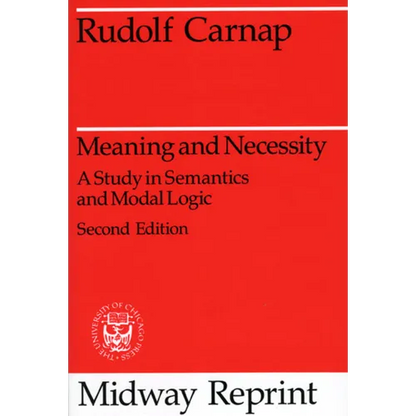 Meaning and Necessity: A Study in Semantics and Modal Logic - Paperback