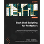 Bash Shell Scripting for Pentesters: Master the art of command-line exploitation and enhance your penetration testing workflows - Paperback