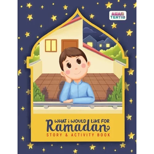 What I Would Like for Ramadan: Story & Activity - Paperback
