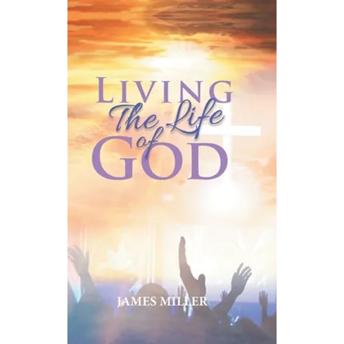 Living The Life of God - Hardcover