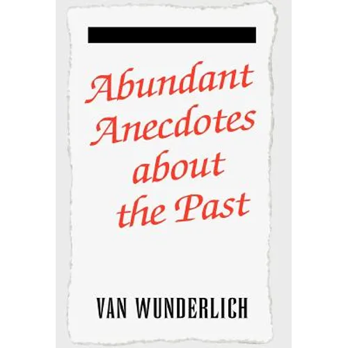 Abundant Anecdotes - Hardcover