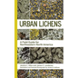 Urban Lichens: A Field Guide for Northeastern North America - Paperback