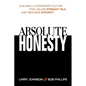 The Absolute Honesty: Building a Corporate Culture That Values Straight Talk and Rewards Integrity - Paperback