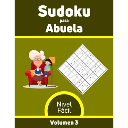 Sudoku para Abuela Nivel Fácil Volumen 3: 100 Rompecabezas con Soluciones, Libro de sudoku para desarrollar memoria, Sudoku para mayores. - Paperback
