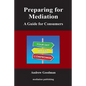 Preparing for Mediation: A Guide for Consumers - Paperback