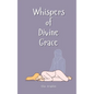 Whispers of Divine Grace - Paperback