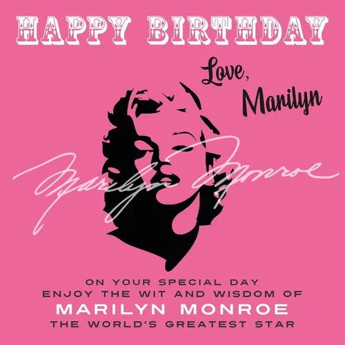 Happy Birthday-Love, Marilyn: On Your Special Day, Enjoy the Wit and Wisdom of Marilyn Monroe, the World's Greatest Star - Paperback