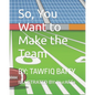 So, You Want to Make the Team - Paperback