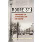 Moore Street: Growing Up in the Era of Jim Crow - Hardcover
