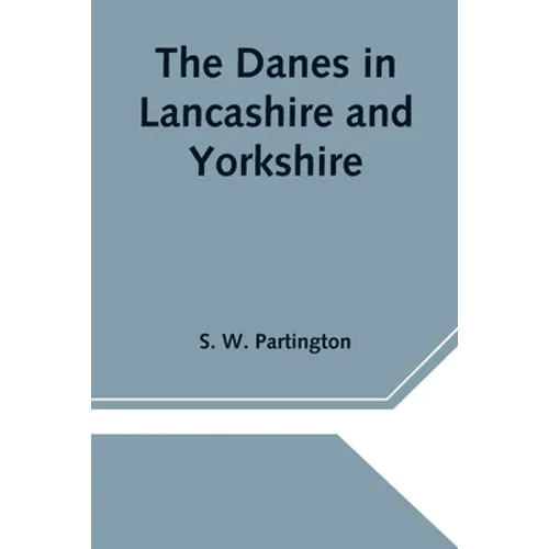 The Danes in Lancashire and Yorkshire - Paperback