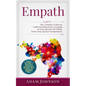 Empath: The Complete Guide for Understanding and Leveraging on Your Special Gift Whilst Protecting Against Manipulation (Contains 3 Texts) - Paperback
