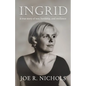 Ingrid: A true story of war, hardship, and resilience - Paperback