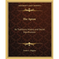 The Apron: Its Traditions, History and Secret Significances - Paperback