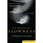In Praise of Slowness: Challenging the Cult of Speed - Paperback