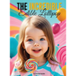 The Incredible Edible Lollipop - Hardcover