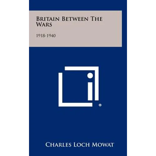 Britain Between The Wars: 1918-1940 - Hardcover