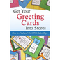 Get Your Greeting Cards Into Stores: Finding and Working With Sales Reps - Paperback