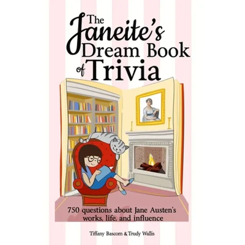 The Janeite's Dream Book of Trivia: 750 questions about Jane Austen's works, life, and influence - Paperback