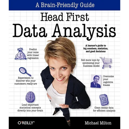 Head First Data Analysis: A Learner's Guide to Big Numbers, Statistics, and Good Decisions - Paperback