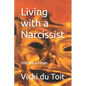 Living with a Narcissist: Don't be a victim - Paperback