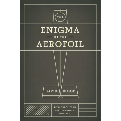 The Enigma of the Aerofoil: Rival Theories in Aerodynamics, 1909-1930 - Paperback