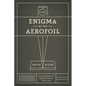 The Enigma of the Aerofoil: Rival Theories in Aerodynamics, 1909-1930 - Paperback