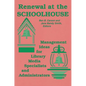 Renewal at the Schoolhouse: : Management Ideas for Library Media Specialists and Administrators - Paperback