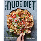 The Dude Diet: Clean(ish) Food for People Who Like to Eat Dirty - Hardcover