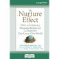 The Nurture Effect: How the Science of Human Behavior Can Improve Our Lives and Our World (16pt Large Print Edition) - Paperback