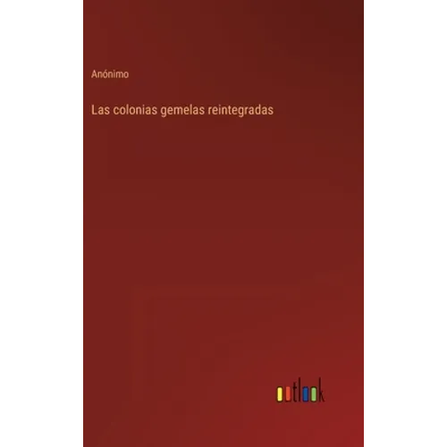Las colonias gemelas reintegradas - Hardcover