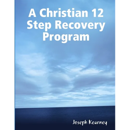 A Christian 12 Step Recovery Program - Paperback