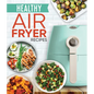 Healthy Air Fryer Recipes - Hardcover