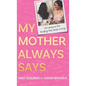 My Mother Always Says: 25 Lessons for Finding the Silver Lining - Hardcover