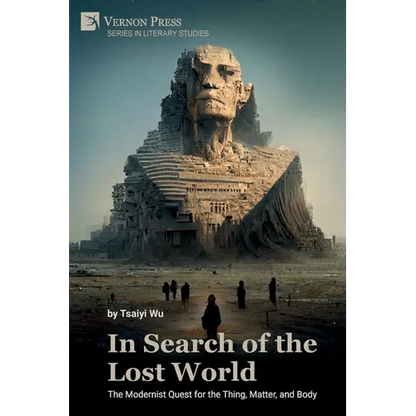 In Search of the Lost World: The Modernist Quest for the Thing, Matter, and Body - Paperback