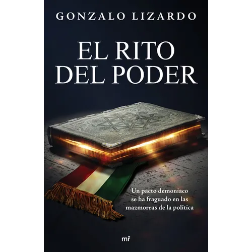El Rito del Poder: Un Pacto Demoniaco Se Ha Fraguado En Las Mazmorras de la Política / The Rite of Power - Paperback