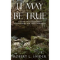 It May Be True: A Teenager's Lesson When Volunteering for the Government - Hardcover