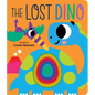 The Lost Dino: Graduating Board Book - Board Book
