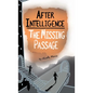 After Intelligence: The Missing Passage - Hardcover