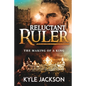 Reluctant Ruler: The Making of a King - Paperback