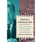 Perfect Communities: Levitt, Levittown, and the Dream of White Suburbia - Hardcover