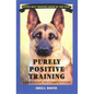 Purely Positive Training: Companion to Competition - Paperback