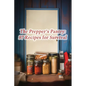 The Prepper's Pantry: 97 Recipes for Survival - Paperback